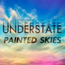 Understate - Painted Skies