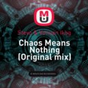 Stevo & Vonuan Ikog - Chaos Means Nothing