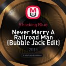 Shocking Blue - Never Marry A Railroad Man