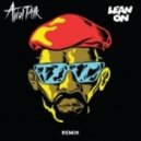 Major Lazer & DJ Snake - Lean On