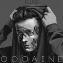 Pluto - Cocaine (Original mix) (Prod. by Mike Lawyr)
