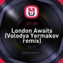 Al L Bo - London Awaits (Volodya Yermakov remix)