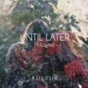Kultur Ft. Layna - Until Later