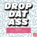 Crizzly feat. Crichy Crich - Drop Dat Ass (Original mix)