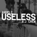 ANGELZ feat. A.J. Crew - Useless