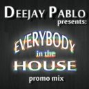 Deejay Pablo - Everybody In The House