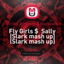 Michel Amberg vs. Hardwell - Fly Girls & Sally (Slark Mashup)
