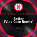 Armin Van Buuren and Orjan Nilsen - Betler (Vlad Gate Remix)