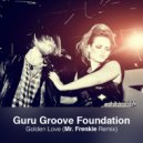 Guru Groove Foundation - Golden Love (Mr. Frenkie Remix)