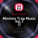 Bass Station - Minimix Trap Music Vol.1