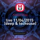 Kostya Shag - live 11/04/2015 (deep & techouse)