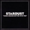 Stardust - Better With You