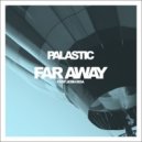 Palastic - Far Away