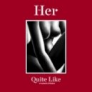 Her - Quite Like (Yaaman Remix)