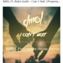 DMOL - I Can\'t Wait feat Robin Synth (Progressive House Remix)