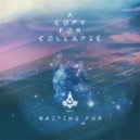 A Copy For Collapse - Light (Original Mix)