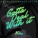 Playboyz Sound System - Gotta Deal With It (StraightHeads Remix) (Remix)