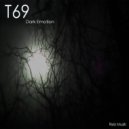 T69 - Dark Emotion
