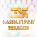 Sasha Funny - Broken