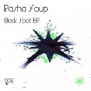 Pasha Soup - Black Spot