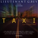 Lieutenant Grey - Taxi