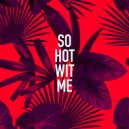 Bordo - So Hot With Me
