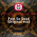 Сергей Никитченко feat Nebogitel & DJ Карцеп - Feel So Good (Original mix)