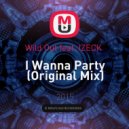 Wild Out feat. IZECK - I Wanna Party