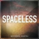 Boombox Cartel - Spaceless