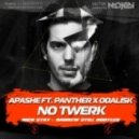 Apashe ft. Panther x Odalisk - No Twerk (Nick Stay & Andrew Still Bootleg)