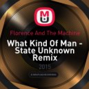 Florence And The Machine - What Kind Of Man (State Unknown Remix)