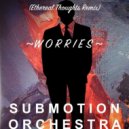 Submotion Orchestra - Worries