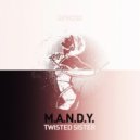 M.A.N.D.Y. - Twisted sister