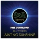 Bill Withers - Ain\'t No Sunshine (Busta ReHype)