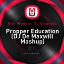 Eric Prydz vs. DJ Kopernik - Propper Education