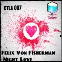 Felix Von Fisherman - Night Love