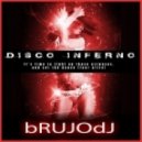 bRUJOdJ - Disco Inferno