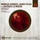Markus Honner, Ignas Folka feat. Jacques La Moose - Without