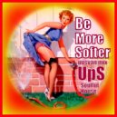UUSVAN - Be More Softer ()