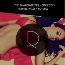 The Shapeshifters - Only You