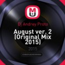 Dj Andrey Proto - August ver. 2