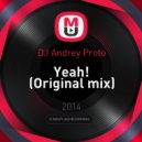 DJ Andrey Proto - Yeah!