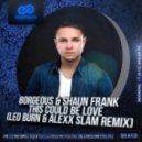 Borgeous & Shaun Frank - This Could Be Love (Leo Burn & Alexx Slam Remix)