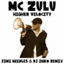 Mc Zulu - Higher Velocity (Jimi Needles & Dj Inko Remix)