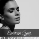 Epatage Soul - My Love For You (Original Mix)