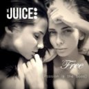 Juice Inc. - Free (Passion Is The Boss)