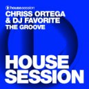 Chriss Ortega & DJ Favorite - The Groove