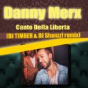 Danny Merx - Canto Della Liberta (DJ TIMBER & DJ Shanzz! Remix) (DJ TIMBER & DJ Shanzz! Remix)