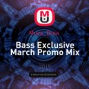 Muxa_Dree - Bass Exclusive March Promo Mix
