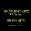 Rulers Of The Deep vs. FS & Candido - F__k This Jingo (Alaia & Gallo Mashup) (Alaia & Gallo Mashup)